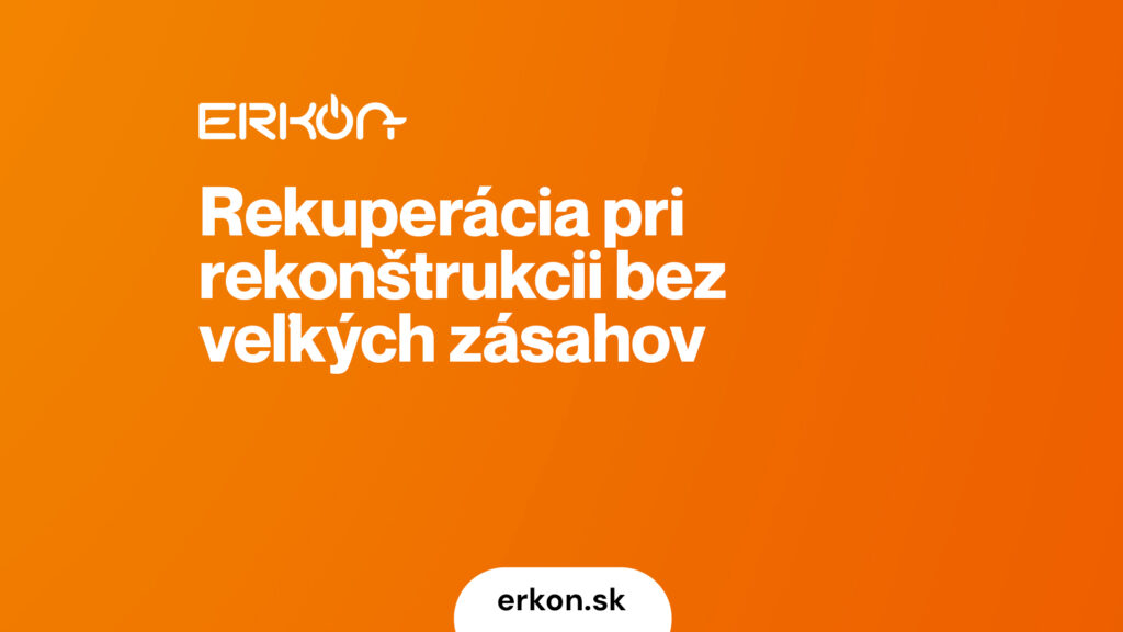 Rekuperácia pri rekonštrukcii: kedy sa dá spraviť bez veľkých stavebných zásahov
