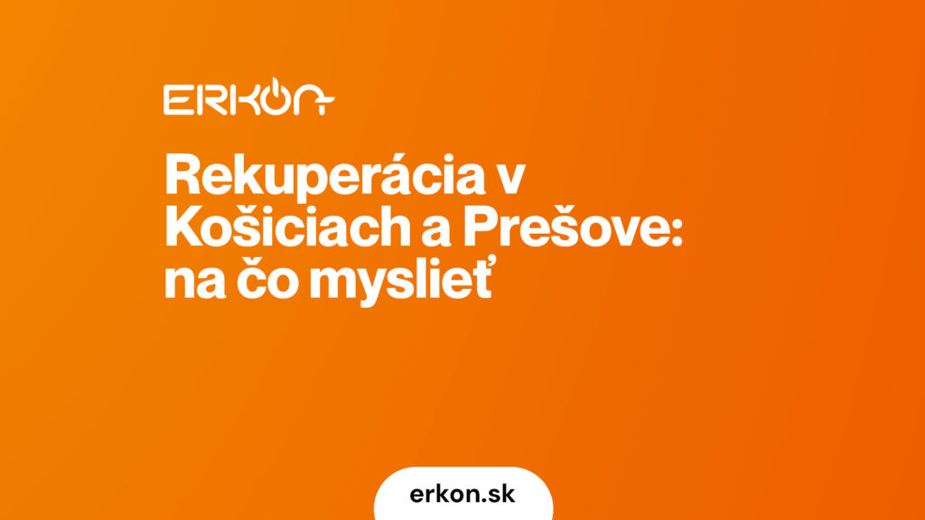 Rekuperácia v Košiciach a Prešove: na čo myslieť